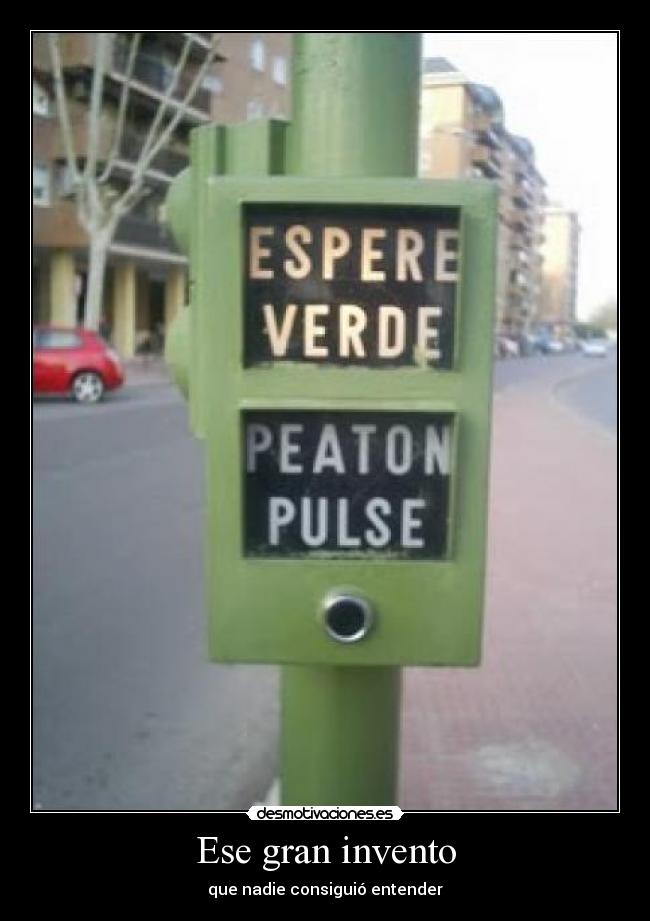 Ese gran invento - que nadie consiguió entender