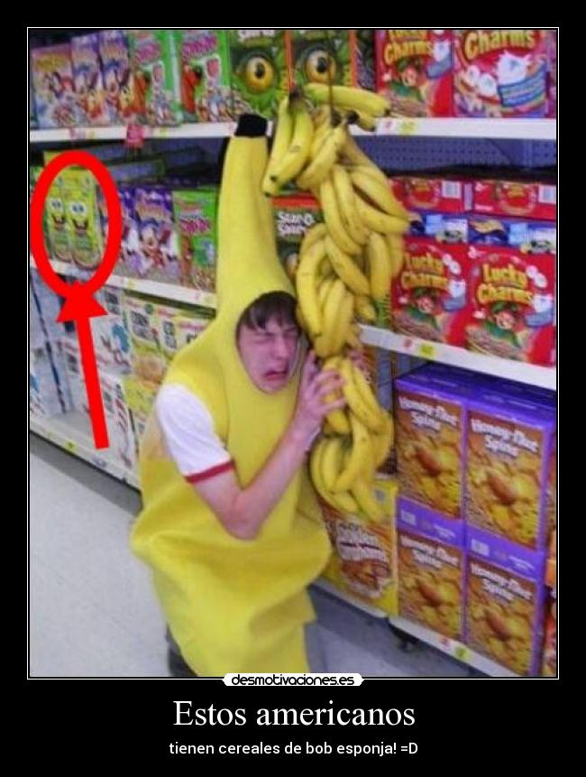 Estos americanos - tienen cereales de bob esponja! =D