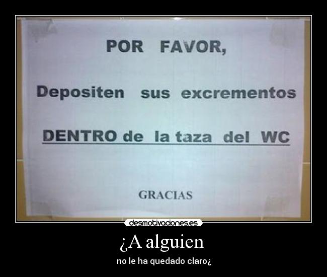 ¿A alguien - no le ha quedado claro¿