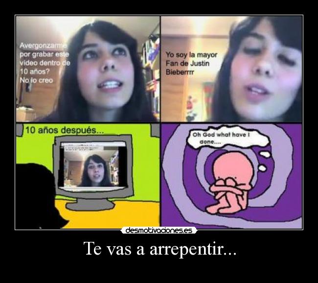 Te vas a arrepentir... -