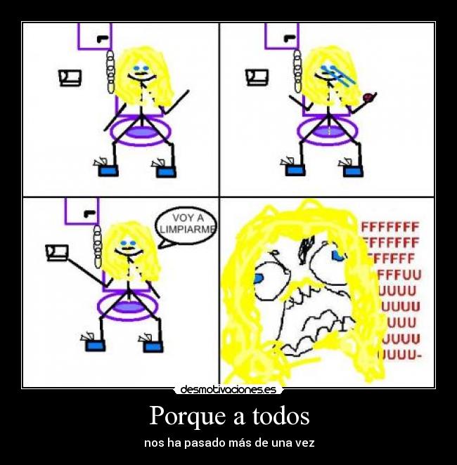 Porque a todos - nos ha pasado más de una vez