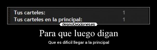 Para que luego digan - Que es dificil llegar a la principal