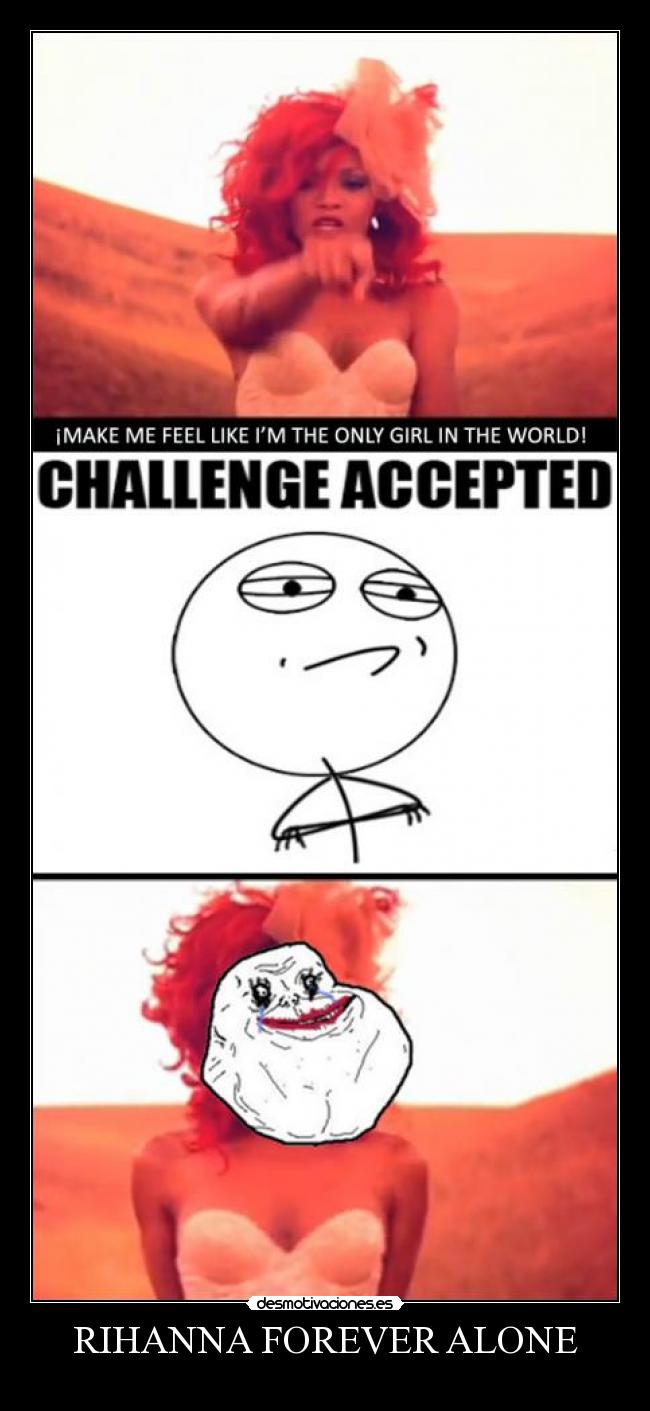 RIHANNA FOREVER ALONE -