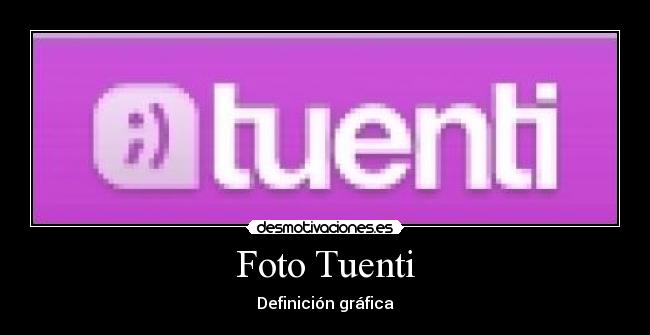 Foto Tuenti - Definición gráfica