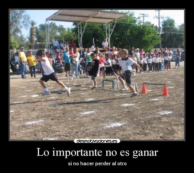 Lo importante no es ganar -