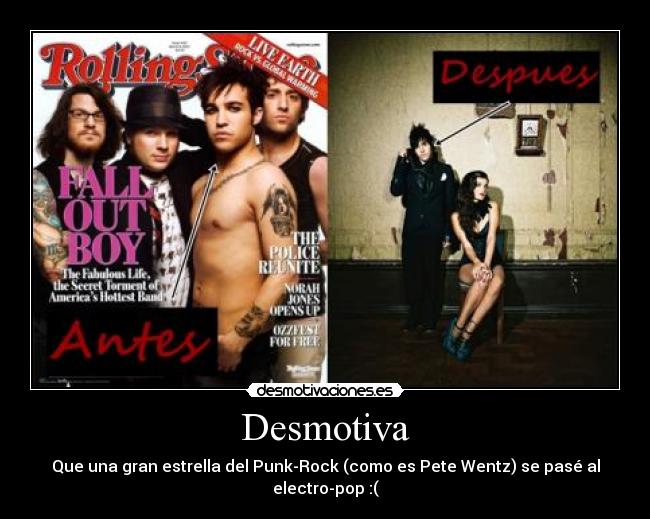 Desmotiva - Que una gran estrella del Punk-Rock (como es Pete Wentz) se pasé al electro-pop :(