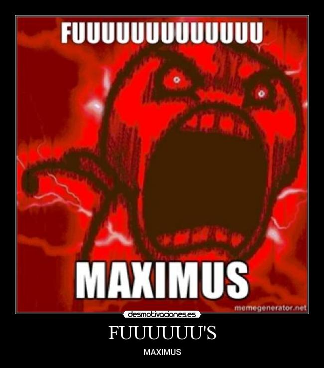 FUUUUUUS - MAXIMUS
