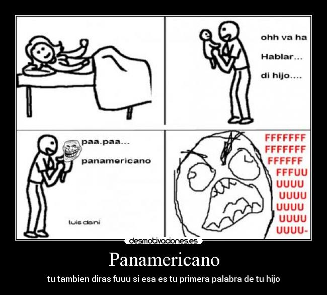 Panamericano - tu tambien diras fuuu si esa es tu primera palabra de tu hijo