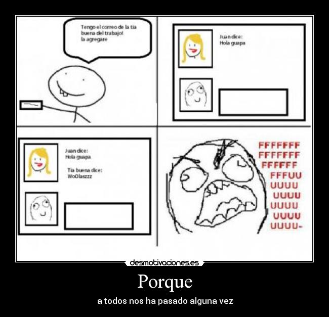 Porque - a todos nos ha pasado alguna vez