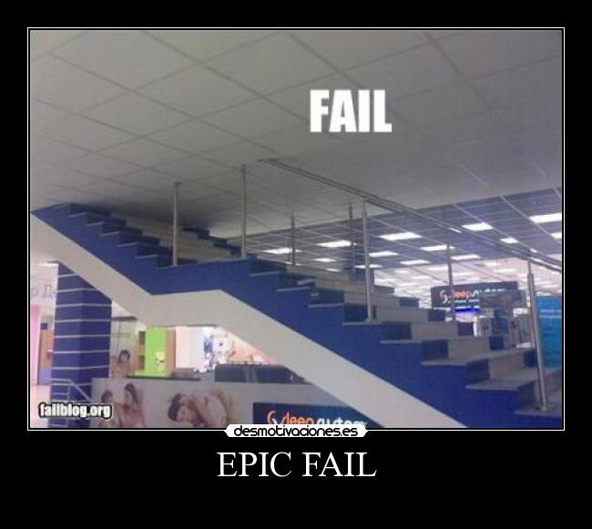 EPIC FAIL - 