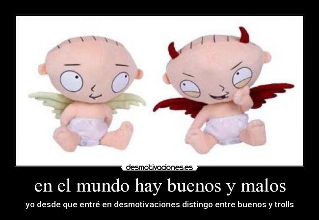 en el mundo hay buenos y malos - 