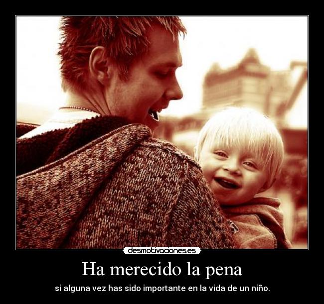 Ha merecido la pena - 