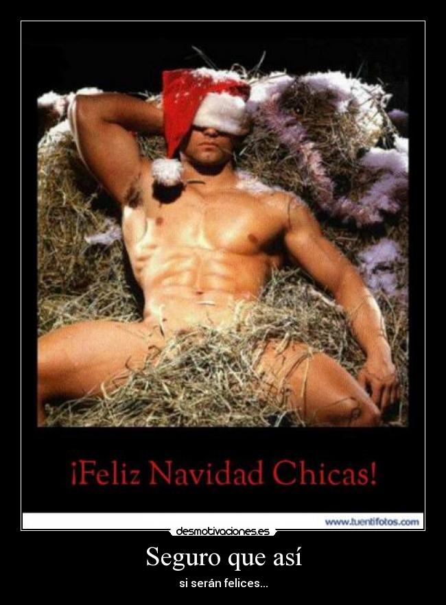 Seguro que así - si serán felices...