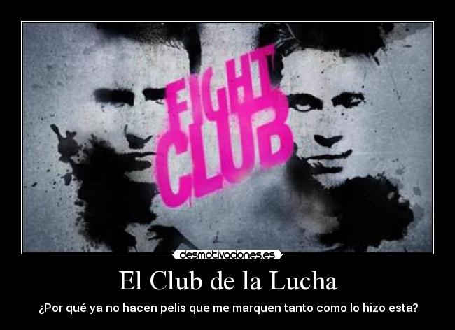 El Club de la Lucha - ¿Por qué ya no hacen pelis que me marquen tanto como lo hizo esta?