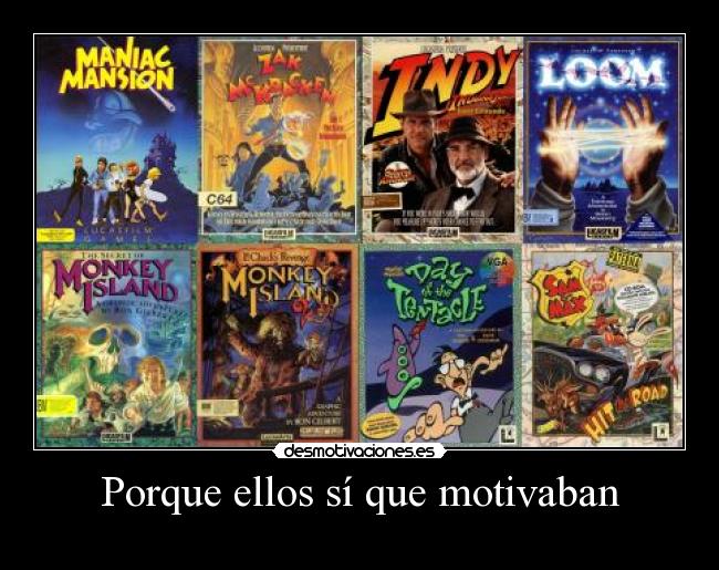 Porque ellos sí que motivaban -