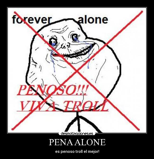 PENA ALONE -