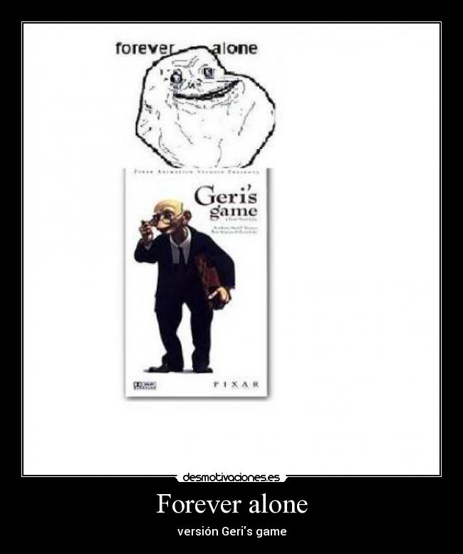Forever alone - versión Geris game