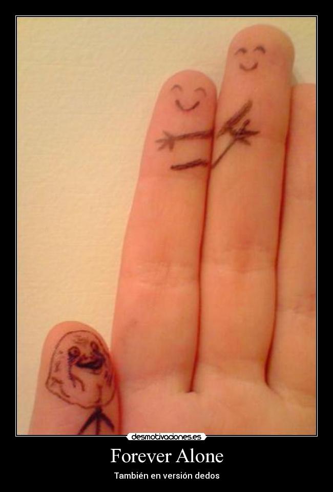 Forever Alone - 