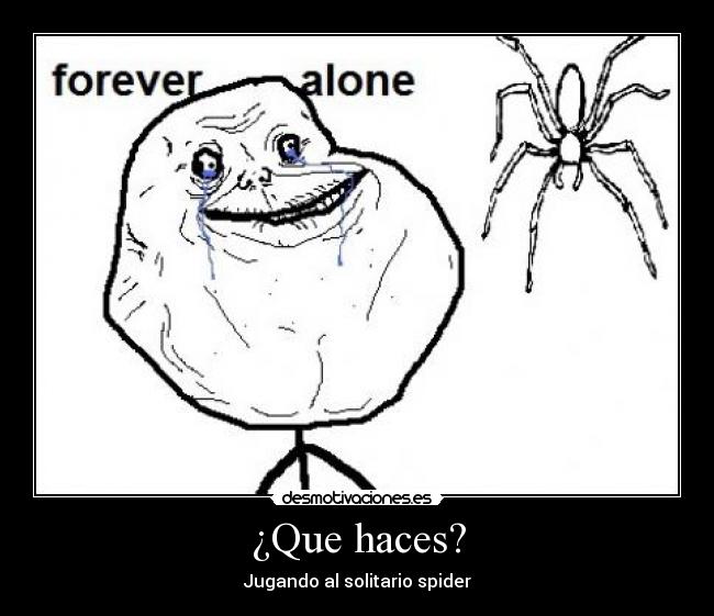 ¿Que haces? - Jugando al solitario spider