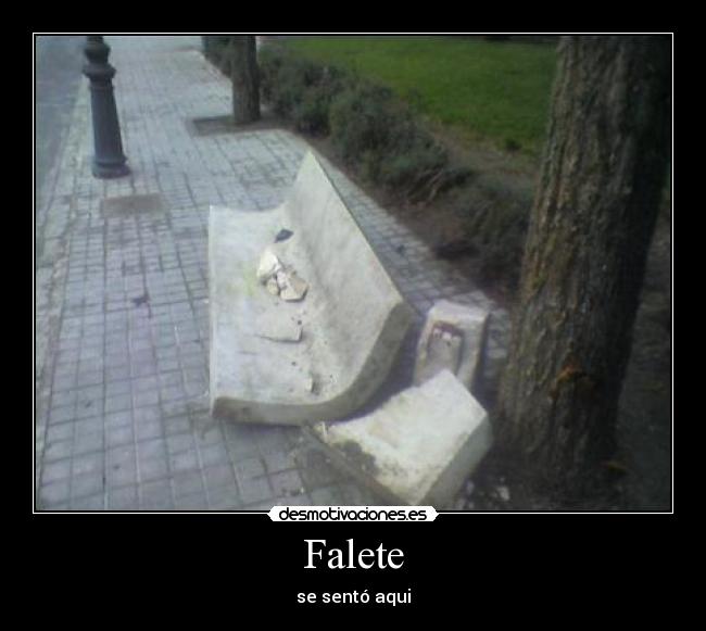 Falete - se sentó aqui