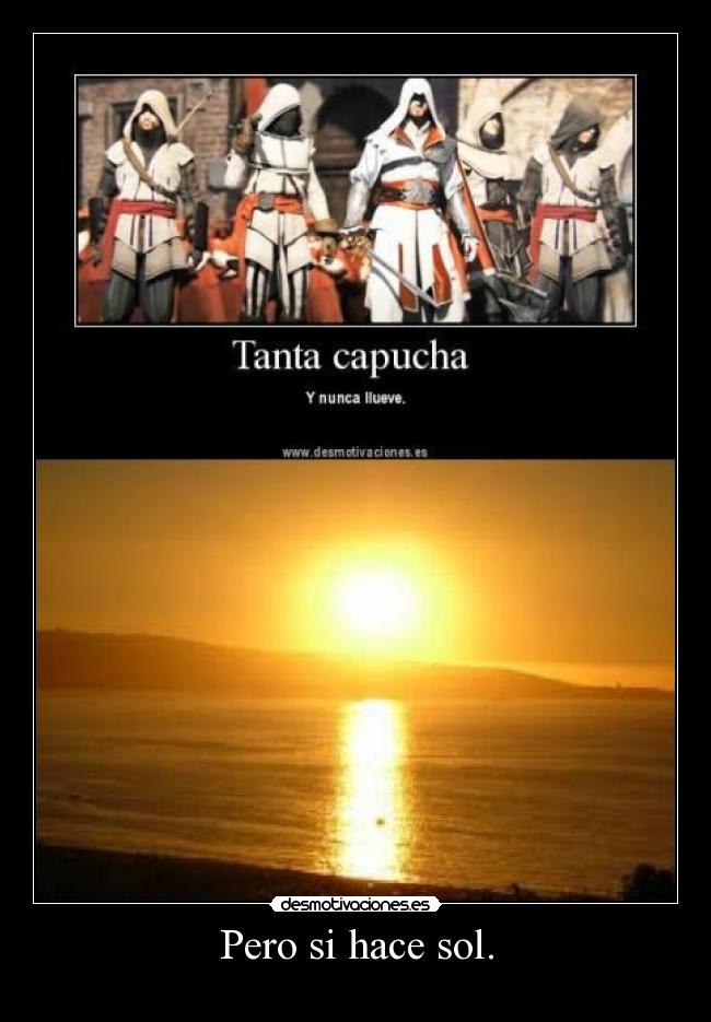 Pero si hace sol. -