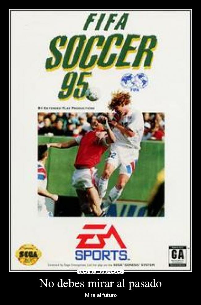 No debes mirar al pasado -