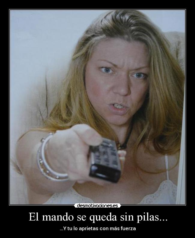 El mando se queda sin pilas... - 