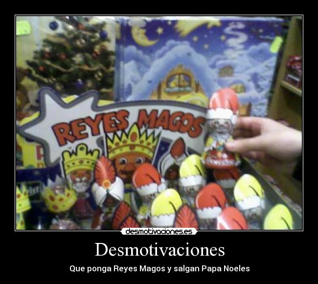 Desmotivaciones - Que ponga Reyes Magos y salgan Papa Noeles