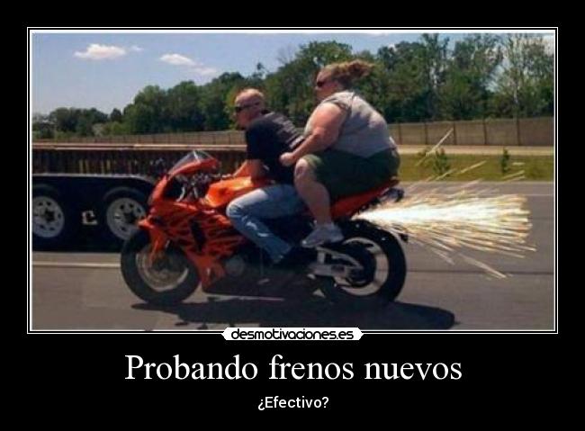 Probando frenos nuevos -