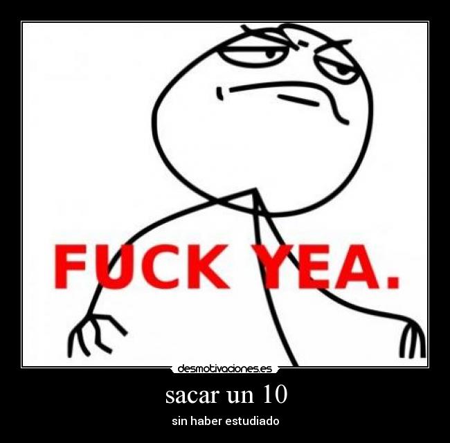 sacar un 10 -