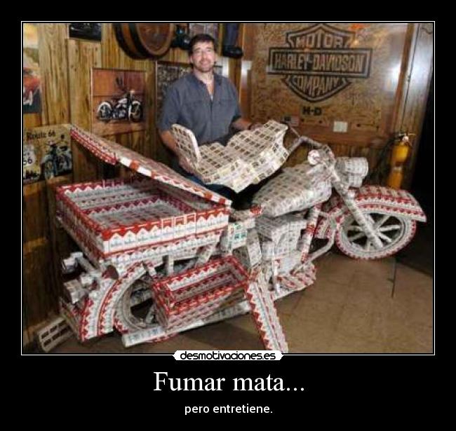 Fumar mata... - pero entretiene.