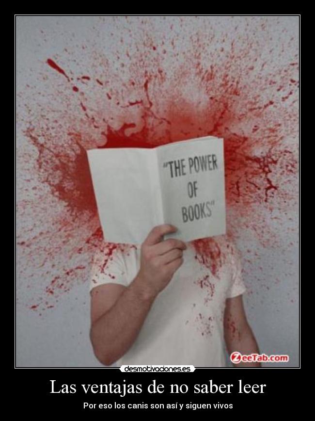 Las ventajas de no saber leer -