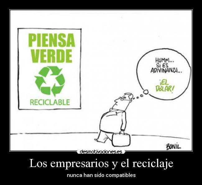 Los empresarios y el reciclaje - nunca han sido compatibles