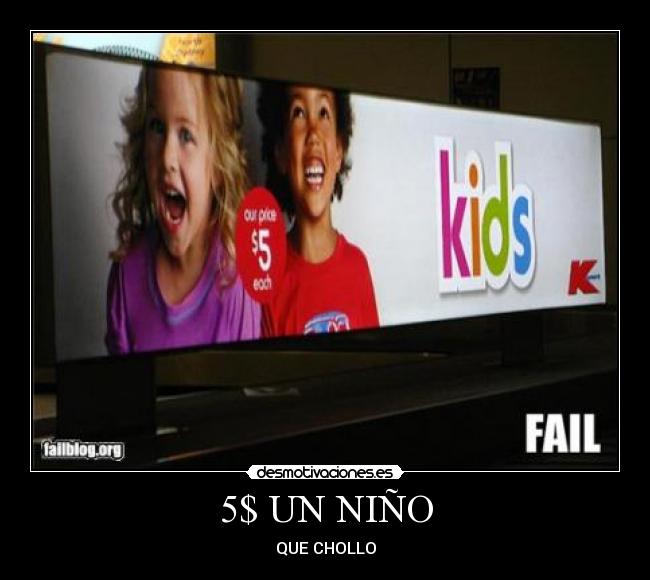 5$ UN NIÑO - QUE CHOLLO