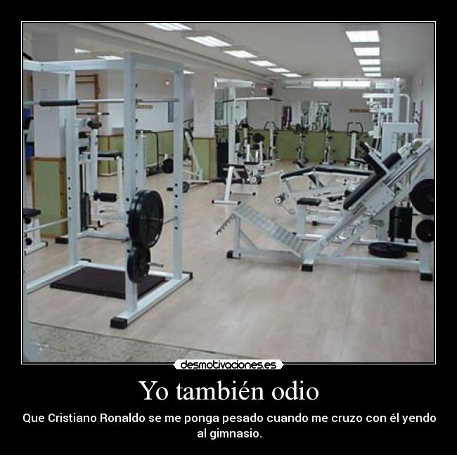 carteles odio gimnasio cr7 desmotivaciones