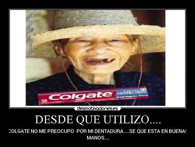 DESDE QUE UTILIZO.... - 