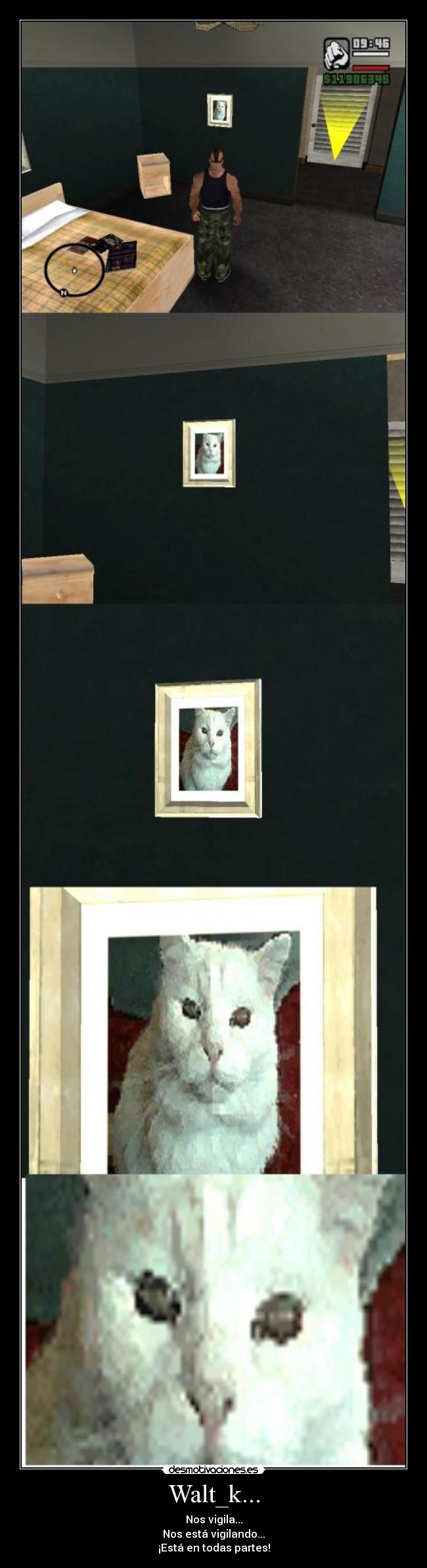 Walt_k... - Nos vigila...
Nos está vigilando...
¡Está en todas partes!