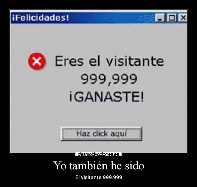 Yo también he sido - El visitante 999.999