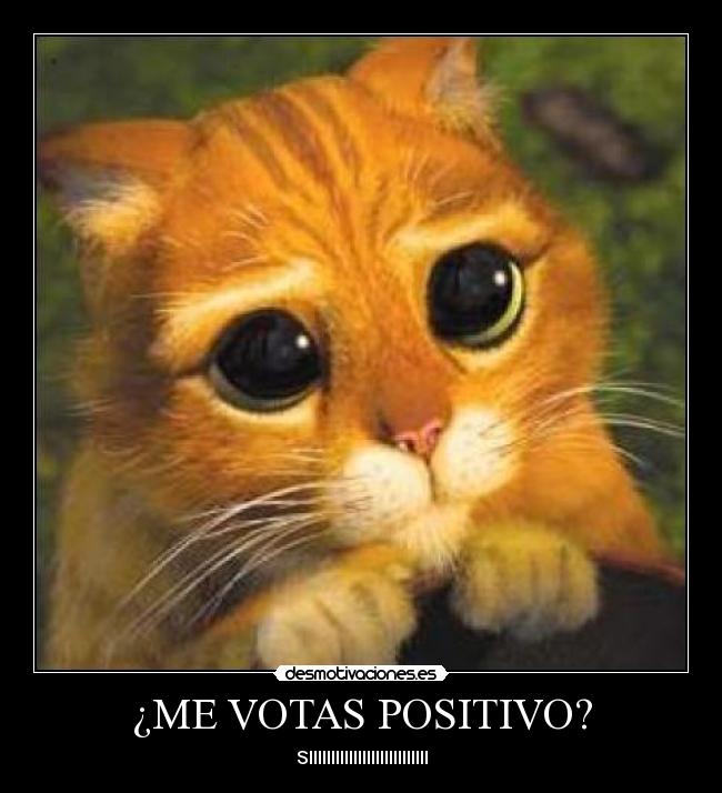 ¿ME VOTAS POSITIVO? - SIIIIIIIIIIIIIIIIIIIIIIIIIII
