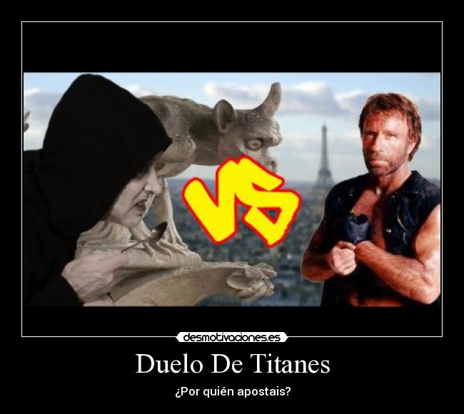 Duelo De Titanes - ¿Por quién apostais?