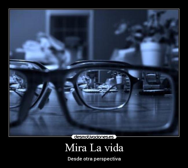 Mira La vida -