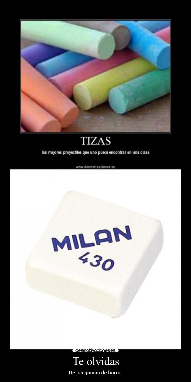 Te olvidas - De las gomas de borrar