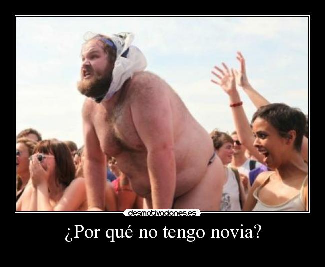 ¿Por qué no tengo novia? -