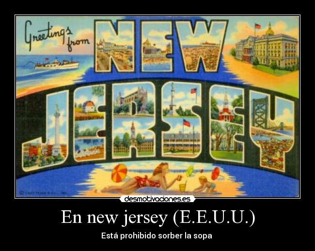 En new jersey (E.E.U.U.) - Está prohibido sorber la sopa