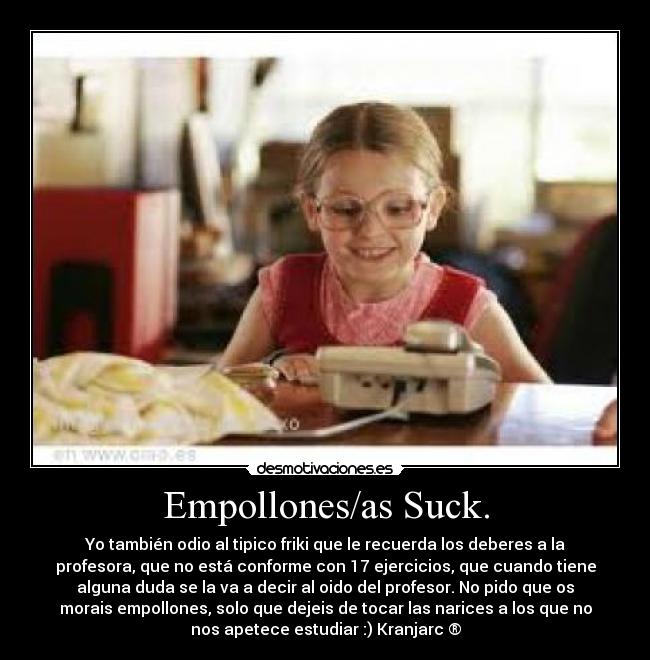 Empollones/as Suck. -