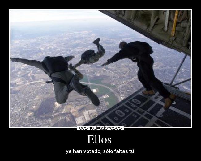 Ellos - ya han votado, sólo faltas tú!