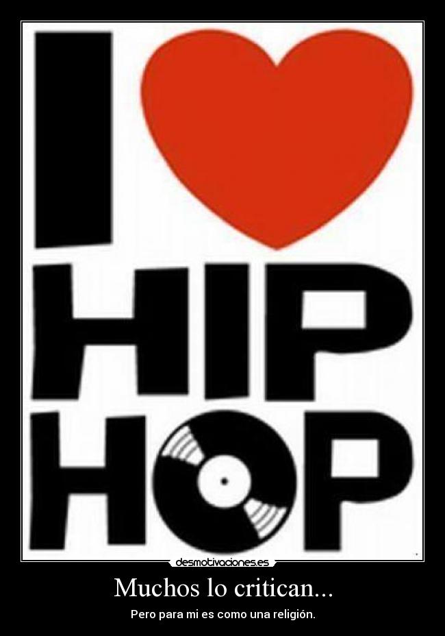Muchos lo critican... - Pero para mi es como una religión.