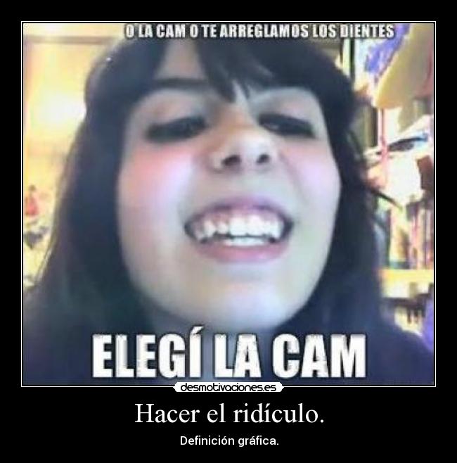 Hacer el ridículo. - 