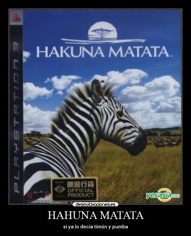 HAHUNA MATATA - si ya lo decia timón y pumba