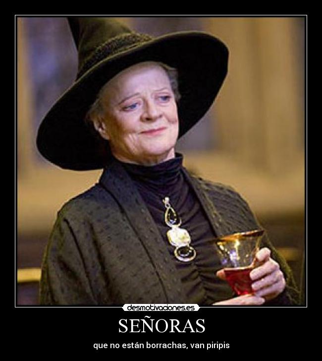 SEÑORAS - que no están borrachas, van piripis